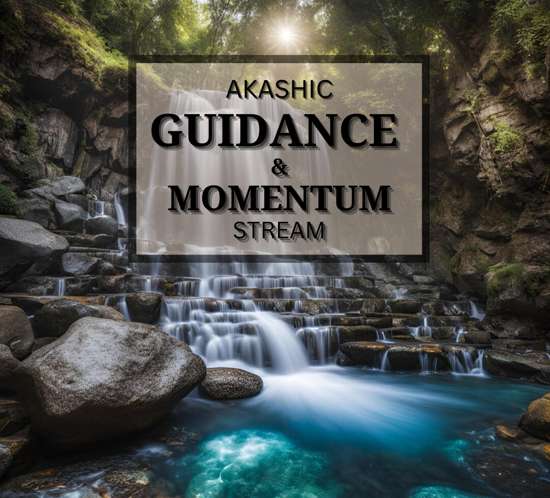 Akashic Guidance & Momentum Stream