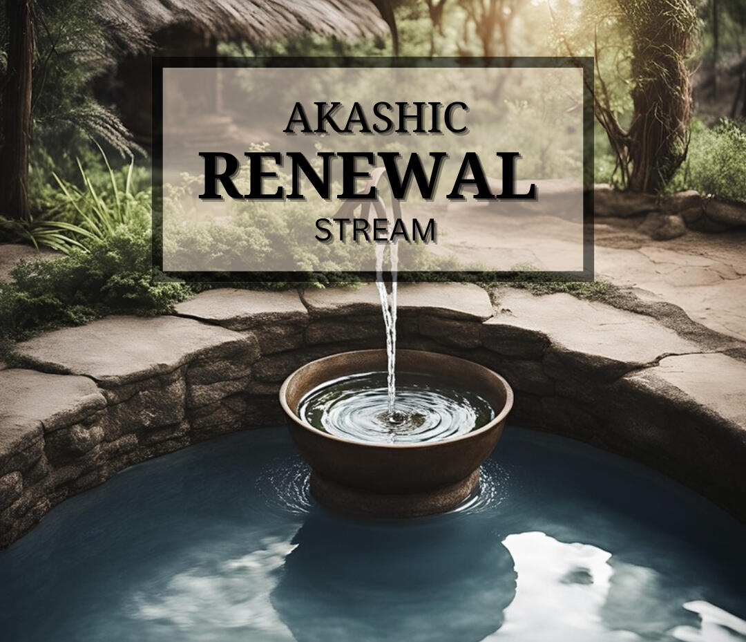 Akashic Renewal Stream