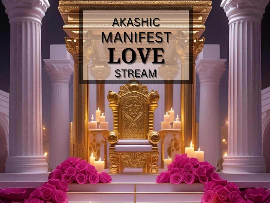 Akashic Manifest Love Stream